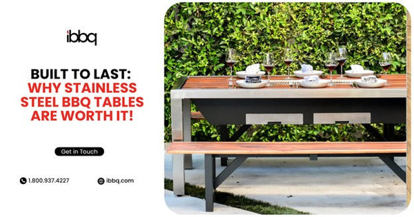 Built to Last: Why Stainless Steel BBQ Tables Are Worth It